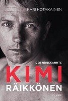 Der unbekannte Kimi Räikkönen Hotakainen Kari