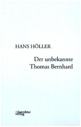 Der unbekannte Thomas Bernhard Korrektur Verlag