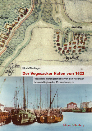 Der Vegesacker Hafen von 1622 Edition Falkenberg