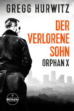 Der verlorene Sohn. Ein Orphan X Thriller Ronin Hörverlag