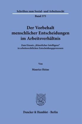 Der Vorbehalt menschlicher Entscheidungen im Arbeitsverhältnis. Duncker & Humblot