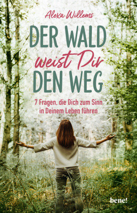 Der Wald weist Dir den Weg bene! Verlag