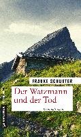 Der Watzmann und der Tod Schuster Frauke