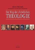 Der Weg der christlichen Theologie Mcgrath Alister