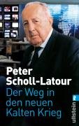 Der Weg in den neuen Kalten Krieg Scholl-Latour Peter