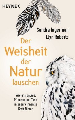Der Weisheit der Natur lauschen Ingerman Sandra, Roberts Llyn