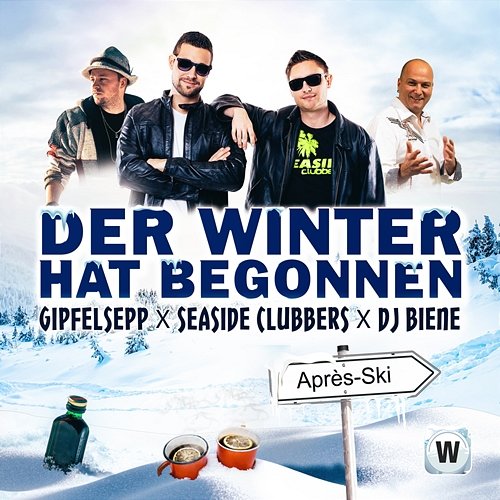 Der Winter hat begonnen Seaside Clubbers, DJ Biene, Gipfelsepp