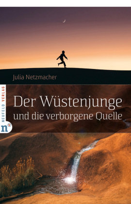 Der Wüstenjunge und die verborgene Quelle Neufeld Verlag