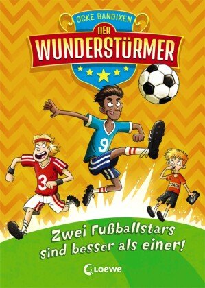 Der Wunderstürmer (Band 2) - Zwei Fußballstars sind besser als einer! Loewe Verlag