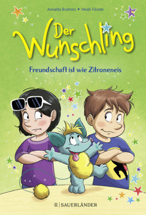 Der Wunschling - Freundschaft ist wie Zitroneneis Fischer Sauerlander