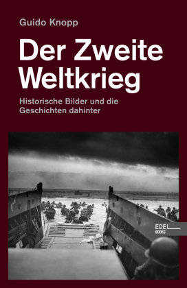 Der Zweite Weltkrieg Edel Books - ein Verlag der Edel Verlagsgruppe