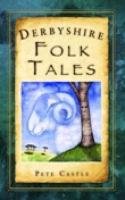 Derbyshire Folk Tales Pete Castle