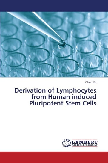 Derivation of Lymphocytes from Human induced Pluripotent Stem Cells Ma Chao