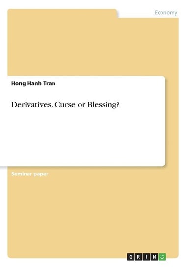 Derivatives. Curse or Blessing? Tran Hong Hanh