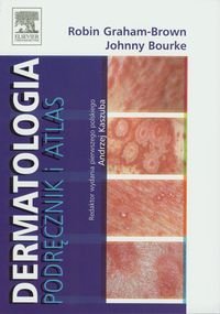 Dermatologia. Podręcznik i atlas Graham-Brown Robin, Bourke Johnny