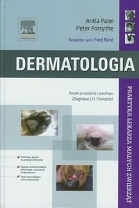 Dermatologia. Praktyka lekarza małych zwierząt Patel Anita, Forsythe Peter