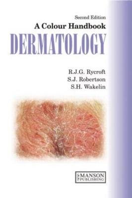 Dermatology Rycroft Richard J. G., Robertson Stuart J., Wakelin Sarah H.