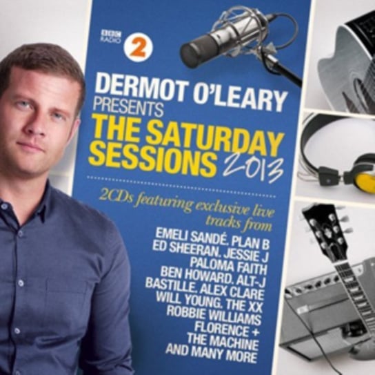 Dermot O'Leary Presents The Saturday Sessions 2013 Various Artists