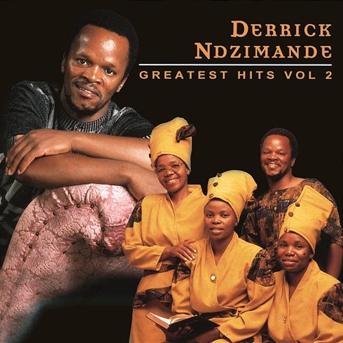 Derrick Ndzimande Greatest Hits Vol. 2 Derrick Ndzimande