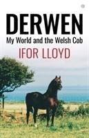 Derwen - My World and the Welsh Cob Lloyd Ifor