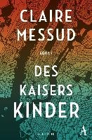 Des Kaisers Kinder Messud Claire