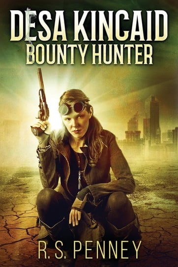 Desa Kincaid - Bounty Hunter Penney R.S.