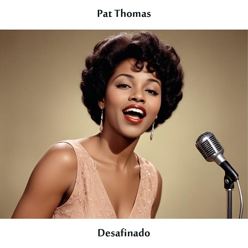 Desafinado Pat Thomas