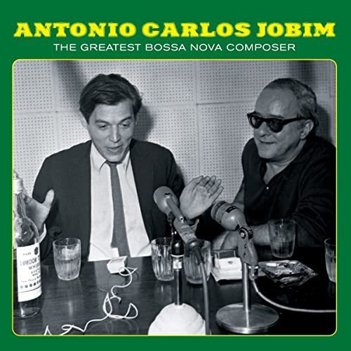 Desafinado - The Greatest Bossa Nova Composer Antonio Carlos Jobim