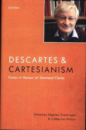 Descartes and Cartesianism: Essays in Honour of Desmond Clarke Paperbackshop Uk Import