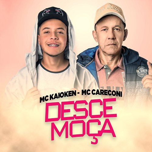 Desce moça MC Careconi e MC Kaioken