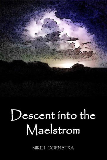 Descent into the Maelstrom Hoornstra Mike