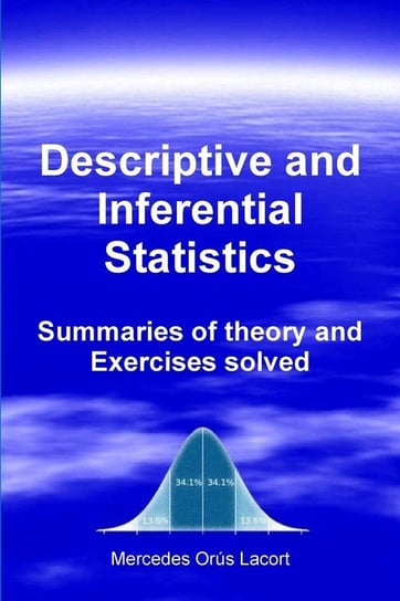 Descriptive and Inferential Statistics - Summaries of theory and Exercises solved Orús Lacort Mercedes
