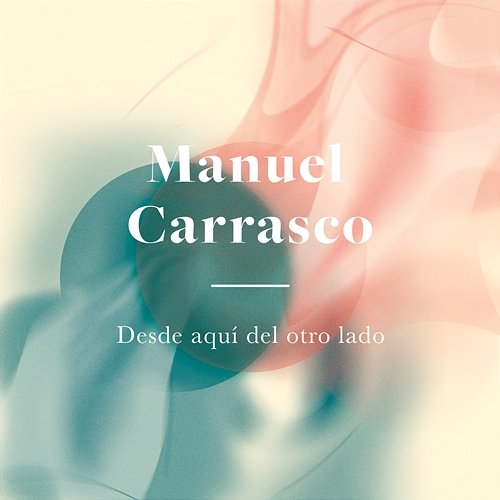 Desde Aquí Del Otro Lado Manuel Carrasco