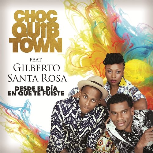 Desde el Día en Que te Fuiste (Version Salsa) ChocQuibTown feat. Gilberto Santa Rosa