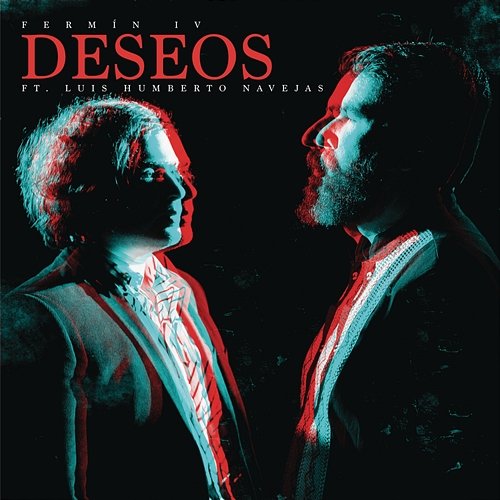 Deseos Fermín IV feat. Luis Humberto Navejas