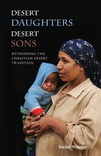 Desert Daughters, Desert Sons Wheeler Rachel
