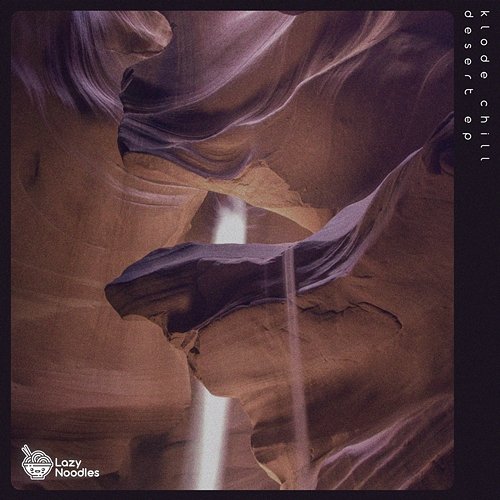 Desert EP Klode Chill & Lazy Noodles