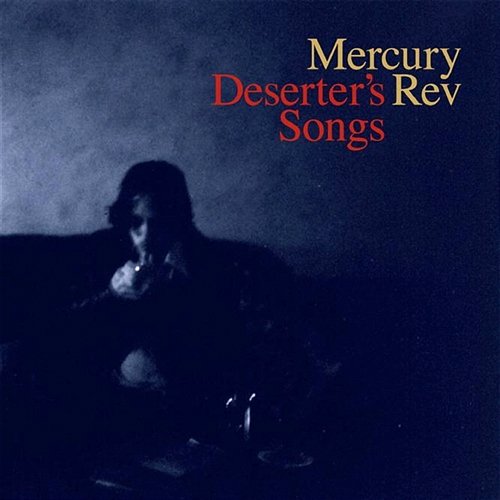 Deserter's Songs (Remastered) Mercury Rev