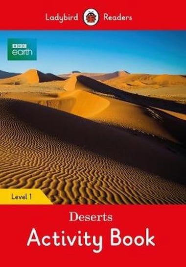 Deserts. Activity Book. Ladybird Readers. Level 1 Opracowanie zbiorowe