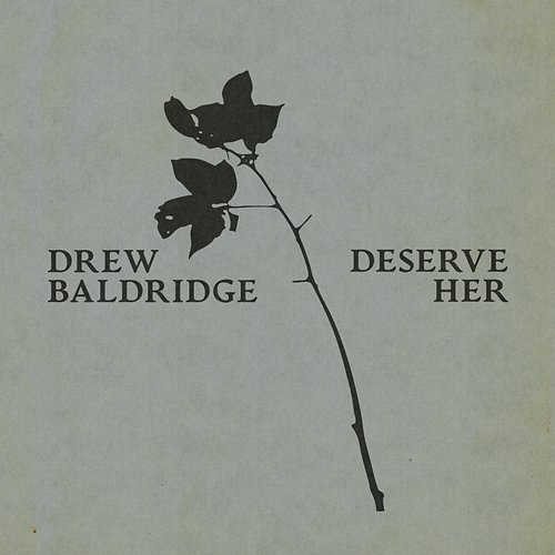 Deserve Her Drew Baldridge
