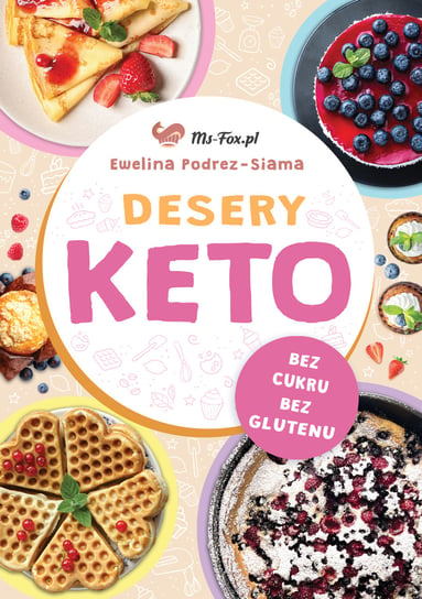 Desery KETO Bez cukru bez glutenu Podrez-Siama Ewelina