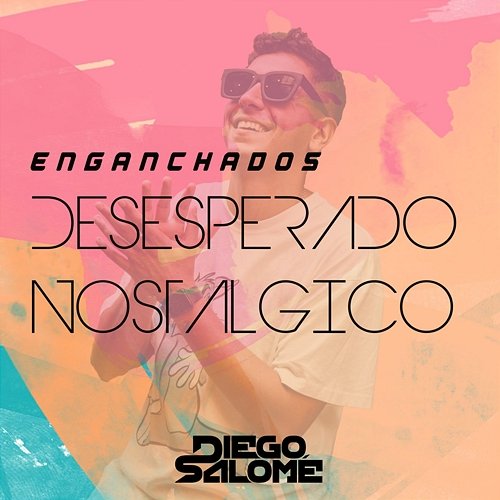 Desesperado Nostalgico Diego Salome