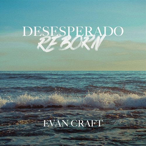 Desesperado Reborn Evan Craft