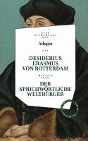 Desiderius Erasmus: Der sprichwörtliche Weltbürger Desiderius Erasmus Rotterdam
