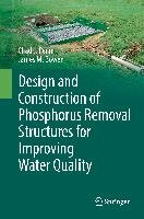 Design and Construction of Phosphorus Removal Structures for Improving Water Quality Penn Chad, Bowen James M.