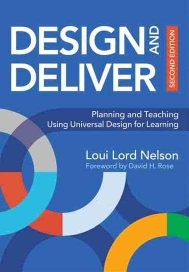 Design and Deliver: Planning and Teaching Using Universal Design for Learning Loui Lord Nelson
