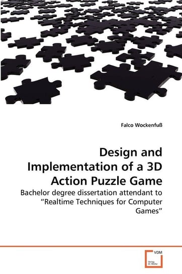 Design and Implementation of a 3D Action Puzzle Game Wockenfuß Falco