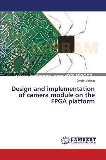Design and implementation of camera module on the FPGA platform Vokoun Ondřej