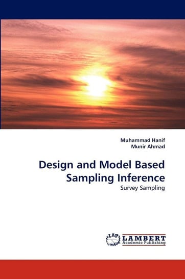 Design and Model Based Sampling Inference Hanif Muhammad