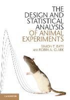 Design and Statistical Analysis of Animal Experiments Bate Simon T.